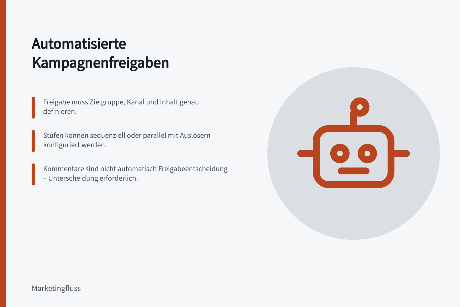Automatisierte Kampagnenfreigaben: Freigabe muss Zielgruppe, Kanal und Inhalt genau definieren.; Stufen können sequenziell oder parallel mit Auslösern konfiguriert werden.; Kommentare sind nicht automatisch Freigabeentscheidung – Unterscheidung erforderlich.